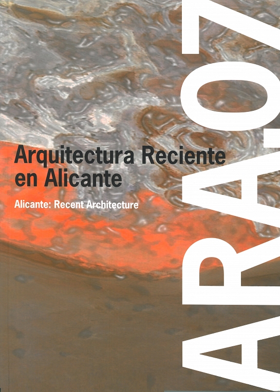 ARA 07. Arquitectura Reciente en Alicante 2007